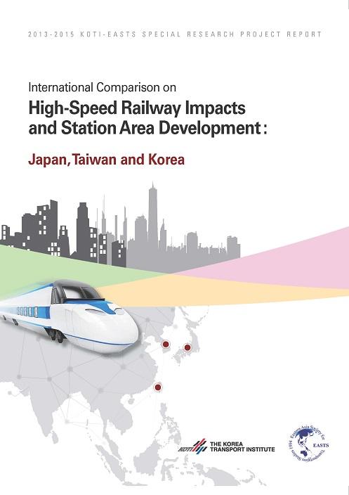 International Comparison on High-Speed Railway Impacts and Station Area Development : Japan, Taiwan and Korea