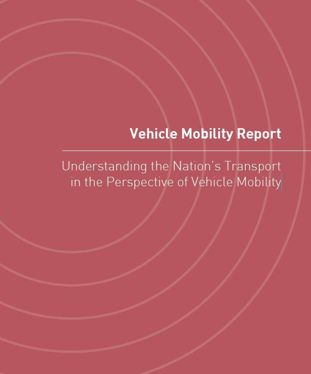 Vehicle Mobility Report - Understanding the Nation’s Transport in the Perspective of Vehicle Mobility