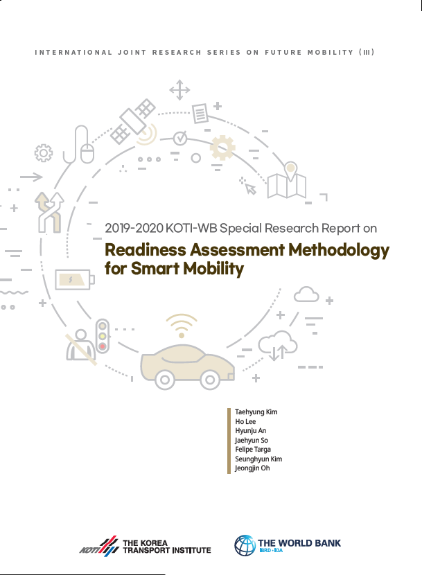 INTERNATIONAL JOINT RESEARCH SERIES ON FUTURE MOBILITY(III)_2019-2020 KOTI-WB Special Research Report on Readiness Assessment Methodology for Smart Mobility